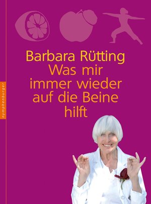 Buchcover Was mir immer wieder auf die Beine hilft | Barbara Rütting | EAN 9783485060493 | ISBN 3-485-06049-6 | ISBN 978-3-485-06049-3