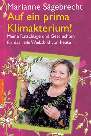 Buchcover Auf ein prima Klimakterium! | Marianne Sägebrecht | EAN 9783485060523 | ISBN 3-485-06052-6 | ISBN 978-3-485-06052-3