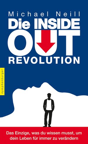 Buchcover Die Inside-Out-Revolution | Michael Neill | EAN 9783485061209 | ISBN 3-485-06120-4 | ISBN 978-3-485-06120-9