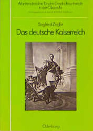 Buchcover Das deutsche Kaiserreich | Siegfried Ziegler | EAN 9783486007824 | ISBN 3-486-00782-3 | ISBN 978-3-486-00782-4