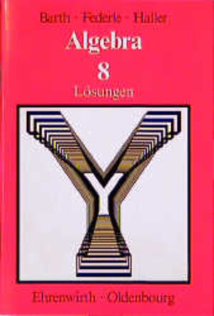 Buchcover Algebra / 8. Jahrgangsstufe | Friedrich Barth | EAN 9783486026481 | ISBN 3-486-02648-8 | ISBN 978-3-486-02648-1