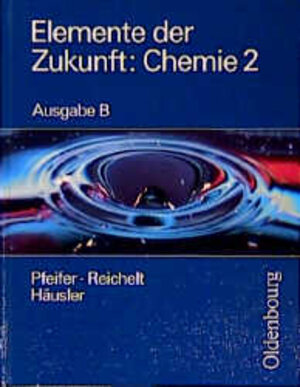 Buchcover Elemente der Zukunft: Chemie - Ausgabe B | Renate Pokorny | EAN 9783486169935 | ISBN 3-486-16993-9 | ISBN 978-3-486-16993-5