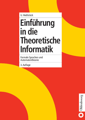 Buchcover Einführung in die Theoretische Informatik | Ulrich Hedtstück | EAN 9783486200027 | ISBN 3-486-20002-X | ISBN 978-3-486-20002-7