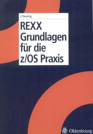 Buchcover REXX Grundlagen für die z/OS Praxis | Johann Deuring | EAN 9783486200256 | ISBN 3-486-20025-9 | ISBN 978-3-486-20025-6