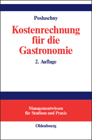 Kostenrechnung für die Gastronomie: mit Fallstudie aus der Unternehmensberatung