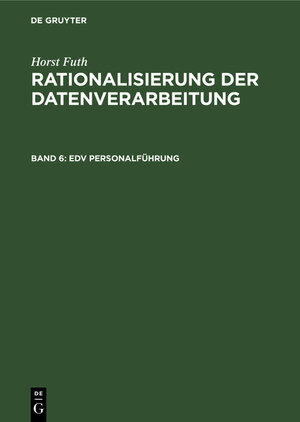Buchcover Horst Futh: Rationalisierung der Datenverarbeitung / EDV Personalführung | Horst Futh | EAN 9783486203714 | ISBN 3-486-20371-1 | ISBN 978-3-486-20371-4
