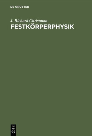 Buchcover Festkörperphysik | J. Richard Christman | EAN 9783486219760 | ISBN 3-486-21976-6 | ISBN 978-3-486-21976-0