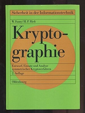 Kryptographie. Entwurf, Einsatz und Analyse symmetrischer Kryptoverfahren