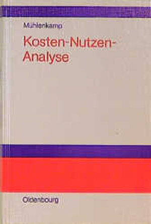 Buchcover Kosten-Nutzen-Analyse | Holger Mühlenkamp | EAN 9783486228472 | ISBN 3-486-22847-1 | ISBN 978-3-486-22847-2