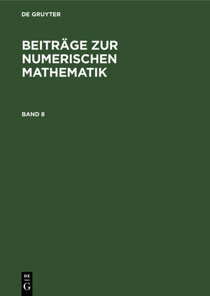 Buchcover Beiträge zur Numerischen Mathematik / Beiträge zur Numerischen Mathematik. Band 8  | EAN 9783486229417 | ISBN 3-486-22941-9 | ISBN 978-3-486-22941-7