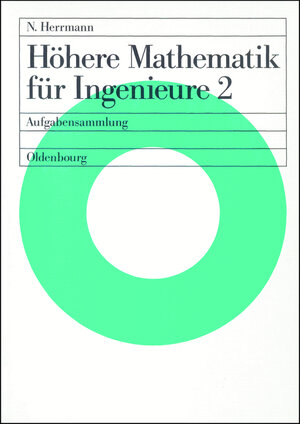 Buchcover Höhere Mathematik für Ingenieure / Höhere Mathematik für Ingenieure 2 | Norbert Herrmann | EAN 9783486231731 | ISBN 3-486-23173-1 | ISBN 978-3-486-23173-1
