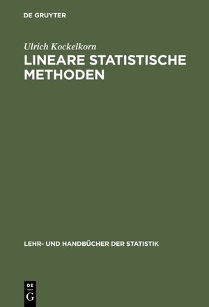 Buchcover Lineare statistische Methoden | Ulrich Kockelkorn | EAN 9783486232080 | ISBN 3-486-23208-8 | ISBN 978-3-486-23208-0