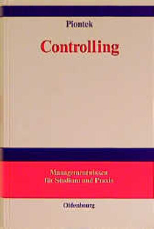 Buchcover Controlling | Jochem Piontek | EAN 9783486232448 | ISBN 3-486-23244-4 | ISBN 978-3-486-23244-8