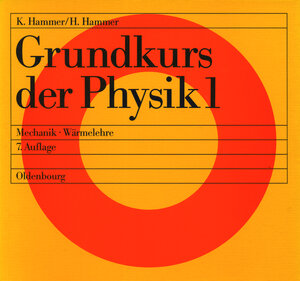 Buchcover Grundkurs der Physik / Mechanik - Wärmelehre | Hildegard Hammer | EAN 9783486232530 | ISBN 3-486-23253-3 | ISBN 978-3-486-23253-0