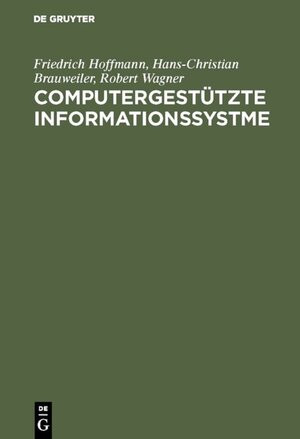 Buchcover Computergestützte Informationssystme | Friedrich Hoffmann | EAN 9783486232745 | ISBN 3-486-23274-6 | ISBN 978-3-486-23274-5
