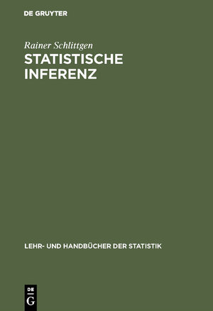 Buchcover Statistische Inferenz | Rainer Schlittgen | EAN 9783486234671 | ISBN 3-486-23467-6 | ISBN 978-3-486-23467-1