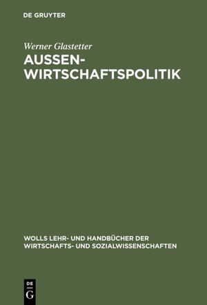 Buchcover Aussenwirtschaftspolitik | Werner Glastetter | EAN 9783486235791 | ISBN 3-486-23579-6 | ISBN 978-3-486-23579-1