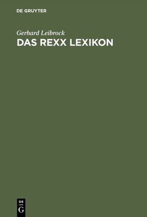 Buchcover Das REXX Lexikon | Gerhard Leibrock | EAN 9783486236729 | ISBN 3-486-23672-5 | ISBN 978-3-486-23672-9