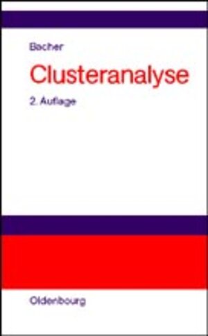 Buchcover Clusteranalyse | Johann Bacher | EAN 9783486237603 | ISBN 3-486-23760-8 | ISBN 978-3-486-23760-3