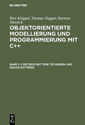 Buchcover Bert Klöppel; Thomas Dapper; Karsten Dietrich: Objektorientierte... / Fortgeschrittene Techniken und Design Patterns | Bert Klöppel | EAN 9783486239065 | ISBN 3-486-23906-6 | ISBN 978-3-486-23906-5