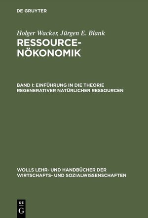 Buchcover Einführung in die Theorie regenerativer natürlicher Ressourcen | Holger Wacker | EAN 9783486239577 | ISBN 3-486-23957-0 | ISBN 978-3-486-23957-7