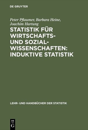 Buchcover Statistik für Wirtschafts- und Sozialwissenschaften: Induktive Statistik | Peter Pflaumer | EAN 9783486240153 | ISBN 3-486-24015-3 | ISBN 978-3-486-24015-3