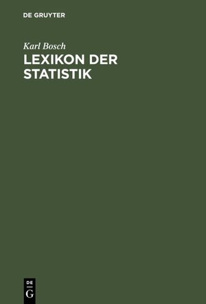 Buchcover Lexikon der Statistik | Karl Bosch | EAN 9783486241792 | ISBN 3-486-24179-6 | ISBN 978-3-486-24179-2