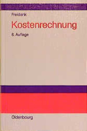 Buchcover Kostenrechnung | Carl-Christian Freidank | EAN 9783486242232 | ISBN 3-486-24223-7 | ISBN 978-3-486-24223-2