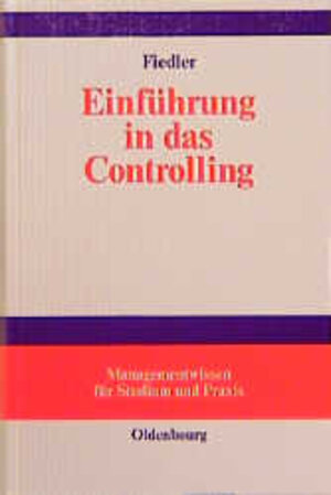 Buchcover Einführung in das Controlling | Rudolf Fiedler | EAN 9783486242669 | ISBN 3-486-24266-0 | ISBN 978-3-486-24266-9