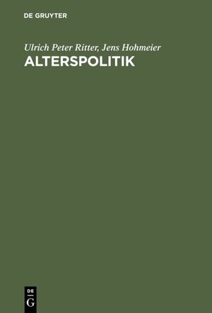 Buchcover Alterspolitik | Ulrich Peter Ritter | EAN 9783486243055 | ISBN 3-486-24305-5 | ISBN 978-3-486-24305-5