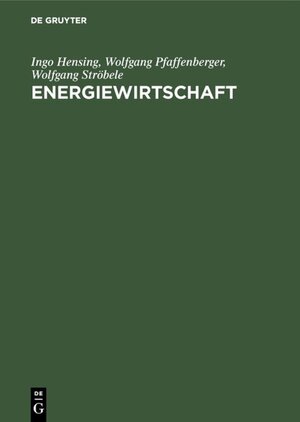 Buchcover Energiewirtschaft | Ingo Hensing | EAN 9783486243154 | ISBN 3-486-24315-2 | ISBN 978-3-486-24315-4