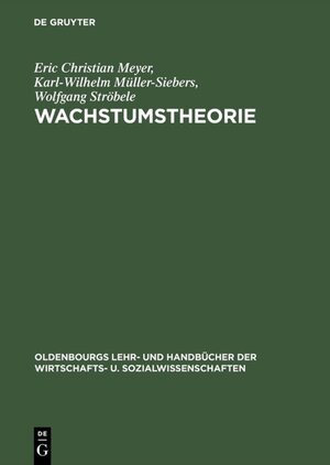 Buchcover Wachstumstheorie | Eric Christian Meyer | EAN 9783486243321 | ISBN 3-486-24332-2 | ISBN 978-3-486-24332-1