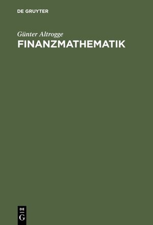 Buchcover Finanzmathematik | Günter Altrogge | EAN 9783486244656 | ISBN 3-486-24465-5 | ISBN 978-3-486-24465-6