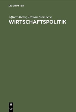 Buchcover Wirtschaftspolitik | Alfred Meier | EAN 9783486245585 | ISBN 3-486-24558-9 | ISBN 978-3-486-24558-5
