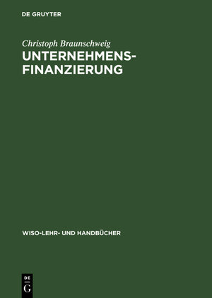 Buchcover Unternehmensfinanzierung | Christoph Braunschweig | EAN 9783486245905 | ISBN 3-486-24590-2 | ISBN 978-3-486-24590-5