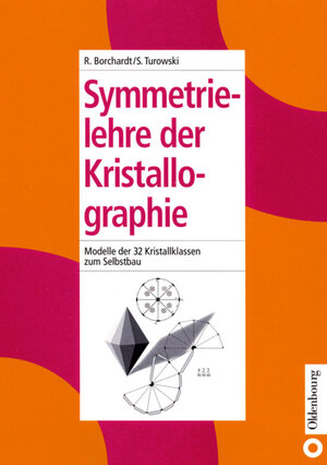 Buchcover Symmetrielehre der Kristallographie | Rüdiger Borchardt | EAN 9783486246483 | ISBN 3-486-24648-8 | ISBN 978-3-486-24648-3