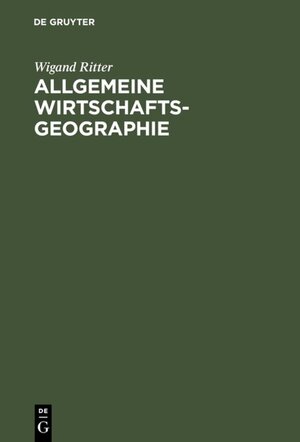 Allgemeine Wirtschaftsgeographie: Eine systemtheoretisch orientierte Einführung