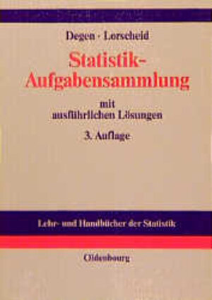 Buchcover Statistik-Aufgabensammlung mit ausführlichen Lösungen | Horst Degen | EAN 9783486247497 | ISBN 3-486-24749-2 | ISBN 978-3-486-24749-7