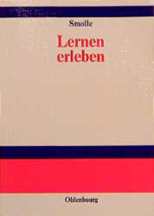 Buchcover Lernen erleben | Josef Smolle | EAN 9783486248234 | ISBN 3-486-24823-5 | ISBN 978-3-486-24823-4