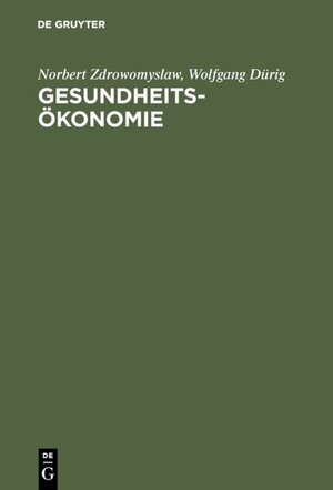 Buchcover Gesundheitsökonomie | Norbert Zdrowomyslaw | EAN 9783486249484 | ISBN 3-486-24948-7 | ISBN 978-3-486-24948-4