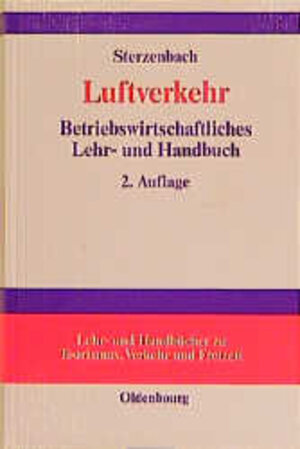 Luftverkehr: Betriebswirtschaftliches Lehr- und Handbuch