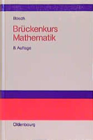 Buchcover Brückenkurs Mathematik | Karl Bosch | EAN 9783486250848 | ISBN 3-486-25084-1 | ISBN 978-3-486-25084-8