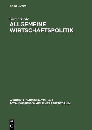 Buchcover Allgemeine Wirtschaftspolitik | Otto F. Bode | EAN 9783486250947 | ISBN 3-486-25094-9 | ISBN 978-3-486-25094-7