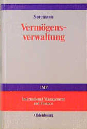 Buchcover Vermögensverwaltung | Klaus Spremann | EAN 9783486252583 | ISBN 3-486-25258-5 | ISBN 978-3-486-25258-3
