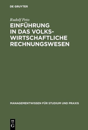 Buchcover Einführung in das volkswirtschaftliche Rechnungswesen | Rudolf Peto | EAN 9783486253801 | ISBN 3-486-25380-8 | ISBN 978-3-486-25380-1