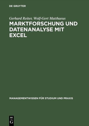 Buchcover Marktforschung und Datenanalyse mit EXCEL | Gerhard Reiter | EAN 9783486253948 | ISBN 3-486-25394-8 | ISBN 978-3-486-25394-8