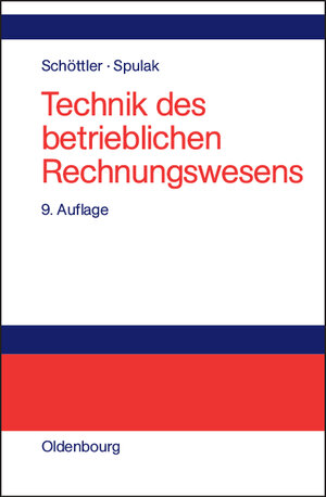 Buchcover Technik des betrieblichen Rechnungswesens | Jürgen Schöttler | EAN 9783486254075 | ISBN 3-486-25407-3 | ISBN 978-3-486-25407-5