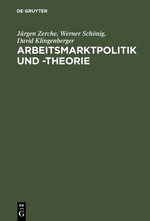Buchcover Arbeitsmarktpolitik und -theorie | Jürgen Zerche | EAN 9783486254136 | ISBN 3-486-25413-8 | ISBN 978-3-486-25413-6