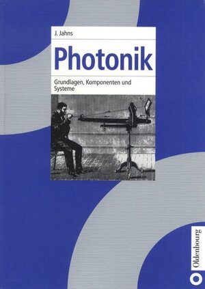 Photonik: Grundlagen, Komponenten und Systeme