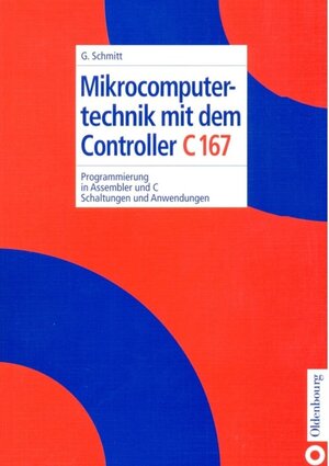 Buchcover Mikrocomputertechnik mit dem Controller C167 | Günter Schmitt | EAN 9783486254525 | ISBN 3-486-25452-9 | ISBN 978-3-486-25452-5